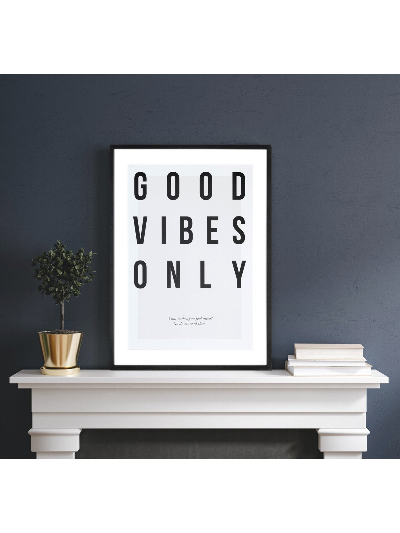 Good Vibes Only