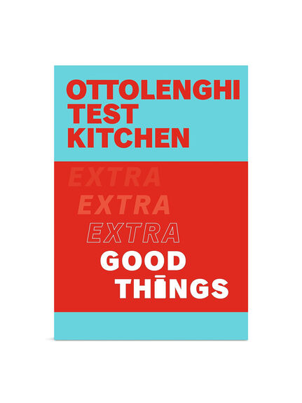OTTOLENGHI TEST KITCHEN: EXTRA GOOD THINGS