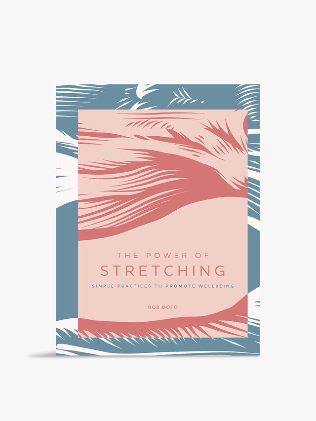Power Of Stretching: Simple Practices To Support Wellbeing